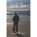 Until Then: Stories of Loss and Hope - Paperback