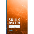 Skills for Life: A Practical Guide for Success in the Challenging New World - Paperback