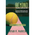 Beyond the Baseline: The Lives of Jennifer Capriati, Mark Philippoussis, and Adriano Panatta - Paperback