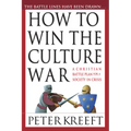 How to Win the Culture War: A Christian Battle Plan for a Society in Crisis - Paperback