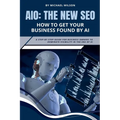 Aio: The New SEO - How to Get Your Business Found by AI - Paperback