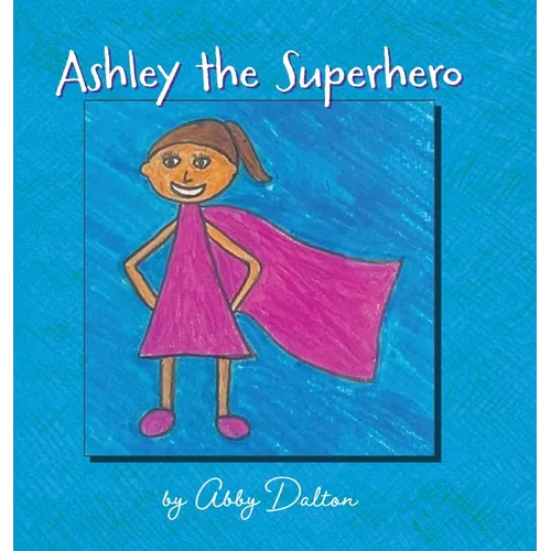 Ashley the Superhero - Hardcover