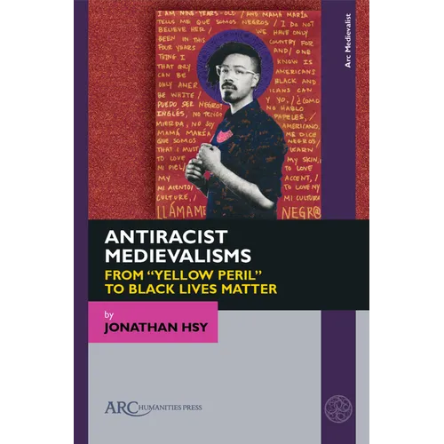 Antiracist Medievalisms: From "Yellow Peril" to Black Lives Matter - Paperback
