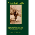 Against All Odds: The Life and Adventures of Lieutenant Topliff Olin Paine as Revealed in his Private Correspondence, Diary, and Contemporary Accounts - Hardcover
