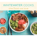 Whitewater Cooks the Food We Love: Volume 5 - Paperback
