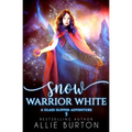 Snow Warrior White: A Glass Slipper Adventure Book 5 - Paperback