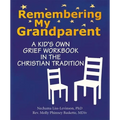 Remembering My Grandparent: A Kid's Own Grief Workbook in the Christian Tradition - Hardcover