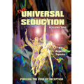 The Universal Seduction: Piercing the Veils of Deception, Volume 1 - Paperback