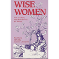 Wise Women: Folk and Fairy Tales from Around the World - Paperback