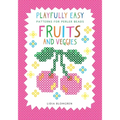 Playfully Easy - Patterns for perler beads: Fruits and Veggies - Paperback