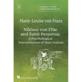 Volume 6 of the Collected Works of Marie-Louise von Franz: Niklaus Von Flüe And Saint Perpetua: A Psychological Interpretation of Their Visions - Paperback