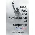 Rise, Fall, and Revitalization of Corporate America - Paperback