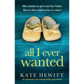 All I Ever Wanted: An emotional and unforgettable page-turner - Paperback