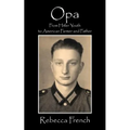 Opa: From Hitler Youth to American Farmer and Father - Paperback