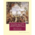 The Golden Age (1895), by Kenneth Grahame A NOVEL (original version): Kenneth Grahame ( 8 March 1859 - 6 July 1932) was a British writer - Paperback