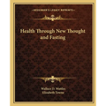 Health Through New Thought and Fasting - Paperback