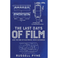The Last Days of Film: And the Rise of Electronic News Gathering - Paperback