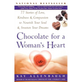 Chocolate for a Woman's Heart: 77 Stories of Love Kindness and Compassion to Nourish Your Soul and Sweeten Yo - Paperback