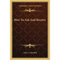 How To Ask And Receive - Paperback