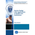 Service Design with Applications to Health Care Institutions - Paperback