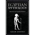 Egyptian Mythology: Tales from the Egyptian Pantheon - Paperback