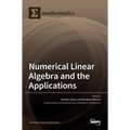 Numerical Linear Algebra and the Applications - Hardcover