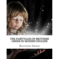 The Fairytales of Brothers Grimm In Modern English - Paperback