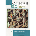 The Other Six Days: Vocation, Work, and Ministry in Biblical Perspective - Paperback