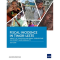 Fiscal Incidence in Timor-Leste: Impact of Taxation and Public Expenditure on Poverty and Inequality - Paperback