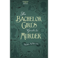 The Bachelor Girl's Guide to Murder: Volume 1 - Paperback