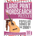 Large Print Wordsearches Puzzles Popular Songs of 2000s: Giant Print Word Searches for Adults & Seniors - Paperback