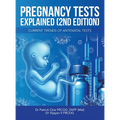 Pregnancy Tests Explained (2Nd Edition): Current Trends of Antenatal Tests - Hardcover