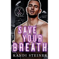 Save Your Breath - Paperback