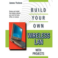 Build Your Own Wireless LAN with Projects - Paperback