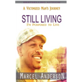 Still Living: A Victimized Man's Journey - Paperback