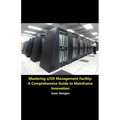 Mastering z/OS Management Facility: A Comprehensive Guide to Mainframe Innovation - Paperback