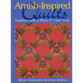 Amish-Inspired Quilts-Print-on-Demand-Edition: Tradition with a Piece O'Cake Twist - Paperback