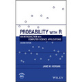 Probability with R: An Introduction with Computer Science Applications - Hardcover