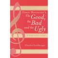 Ennio Morricone's the Good, the Bad and the Ugly: A Film Score Guide - Paperback