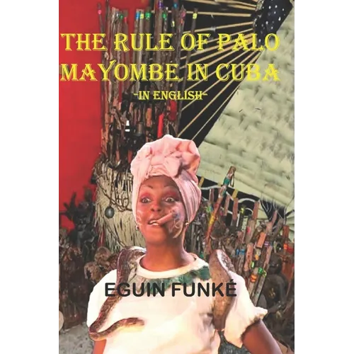 The Rule of Palo Mayombe in Cuba -In English- - Paperback