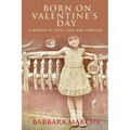 Born on Valentine's Day: A Memoir of Love, Loss, and Survival - Paperback