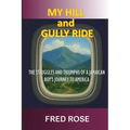 My Hill and Gully Ride: The Struggles and Triumphs of a Jamaican Boy's Journey to America - Paperback