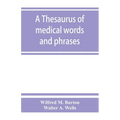 A thesaurus of medical words and phrases - Paperback