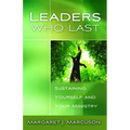 Leaders Who Last: Sustaining Yourself and Your Ministry - Paperback