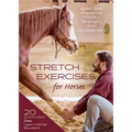 Stretch Exercises for Horses: Build and Preserve Mobility, Strength, and Suppleness - Hardcover