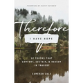 Therefore I Have Hope: 12 Truths That Comfort, Sustain, and Redeem in Tragedy - Paperback