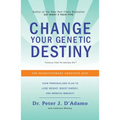 Change Your Genetic Destiny: The Revolutionary Genotype Diet - Paperback