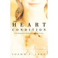 Heart Condition: From Religiosity to Relationship with the Creator - Paperback