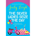 The Silver Ladies Seize the Day - Paperback