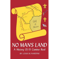 No Man's Land: A History of El Camino Real - Paperback